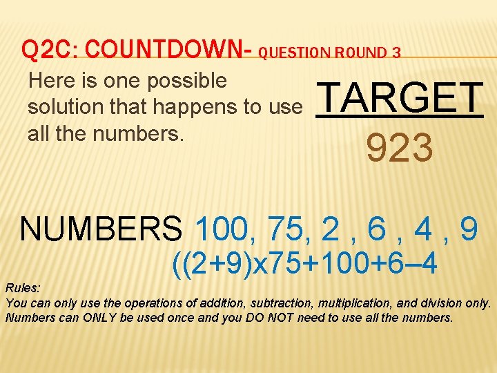 Q 2 C: COUNTDOWN- QUESTION ROUND 3 Here is one possible solution that happens