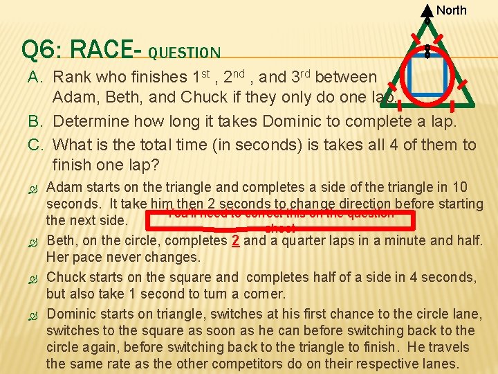 North Q 6: RACE- QUESTION A. Rank who finishes 1 st , 2 nd