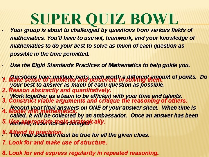SUPER QUIZ BOWL • Your group is about to challenged by questions from various