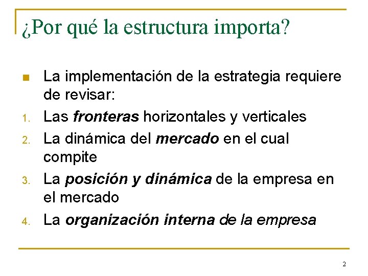 ¿Por qué la estructura importa? n 1. 2. 3. 4. La implementación de la