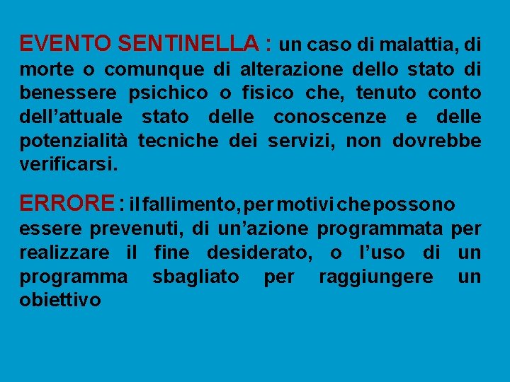 EVENTO SENTINELLA : un caso di malattia, di morte o comunque di alterazione dello