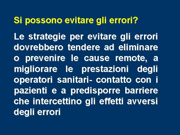 Si possono evitare gli errori? Le strategie per evitare gli errori dovrebbero tendere ad Si possono evitare gli errori? Le strategie per evitare gli errori dovrebbero tendere ad