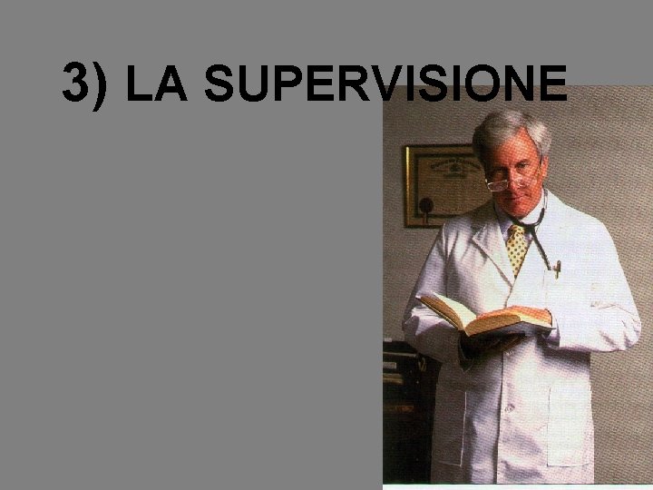 3) LA SUPERVISIONE 