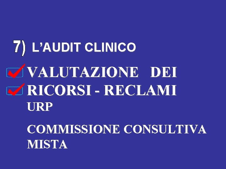 L’AUDIT CLINICO VALUTAZIONE DEI RICORSI - RECLAMI URP COMMISSIONE CONSULTIVA MISTA 