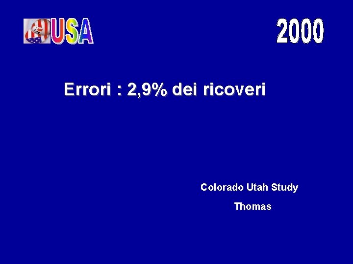 Errori : 2, 9% dei ricoveri Colorado Utah Study Thomas 