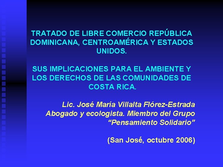 TRATADO DE LIBRE COMERCIO REPÚBLICA DOMINICANA, CENTROAMÉRICA Y ESTADOS UNIDOS. SUS IMPLICACIONES PARA EL