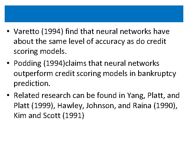  • Varetto (1994) find that neural networks have about the same level of