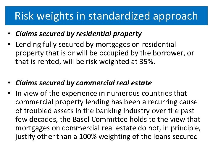 Risk weights in standardized approach • Claims secured by residential property • Lending fully