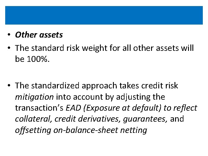  • Other assets • The standard risk weight for all other assets will