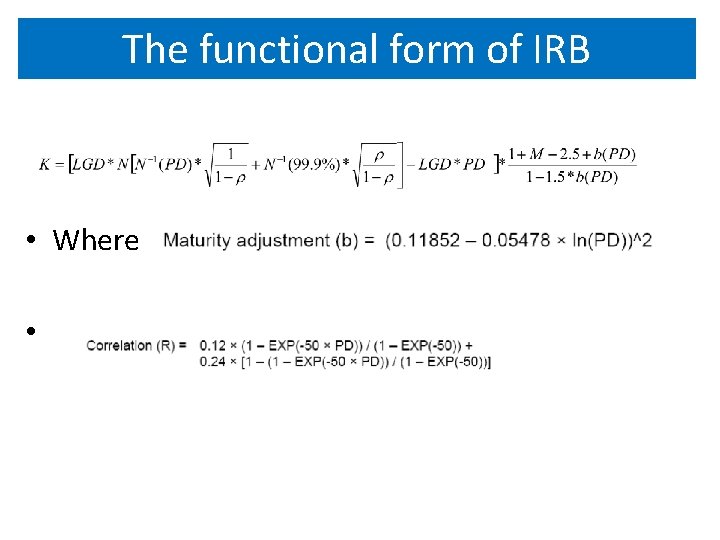 The functional form of IRB • Where • 