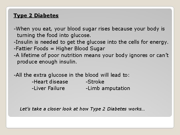 Type 2 Diabetes -When you eat, your blood sugar rises because your body is