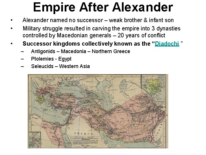Empire After Alexander • • • Alexander named no successor – weak brother &