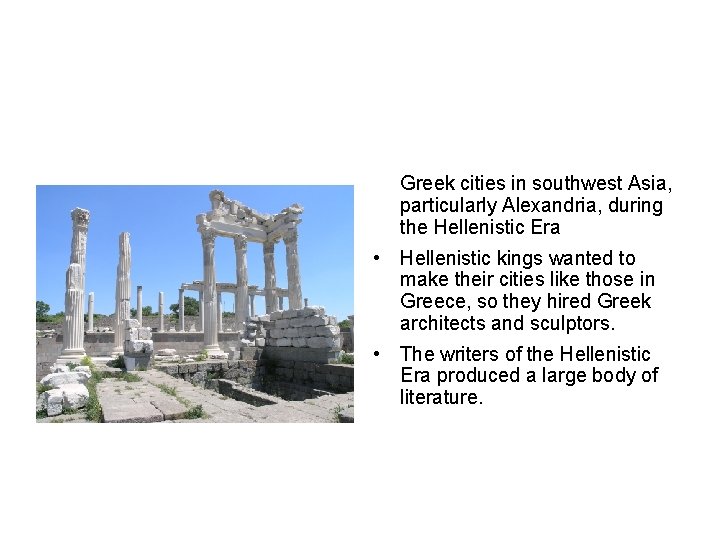  • Philosophers, poets, scientists, and writers moved to the new Greek cities in