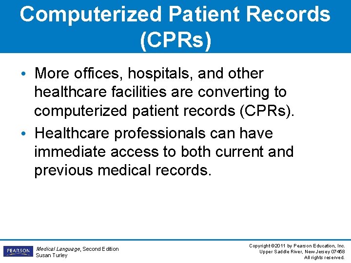 Computerized Patient Records (CPRs) • More offices, hospitals, and other healthcare facilities are converting Computerized Patient Records (CPRs) • More offices, hospitals, and other healthcare facilities are converting