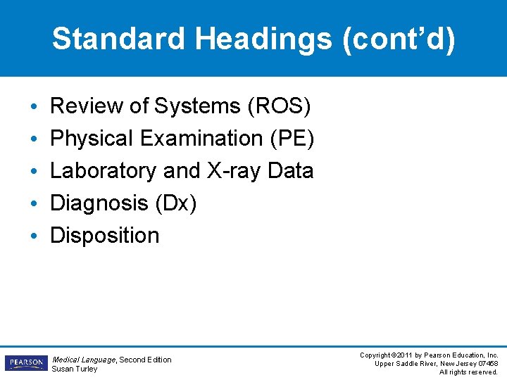 Standard Headings (cont’d) • • • Review of Systems (ROS) Physical Examination (PE) Laboratory Standard Headings (cont’d) • • • Review of Systems (ROS) Physical Examination (PE) Laboratory