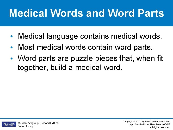 Medical Words and Word Parts • Medical language contains medical words. • Most medical Medical Words and Word Parts • Medical language contains medical words. • Most medical