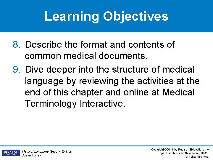 Learning Objectives 8. Describe the format and contents of common medical documents. 9. Dive Learning Objectives 8. Describe the format and contents of common medical documents. 9. Dive