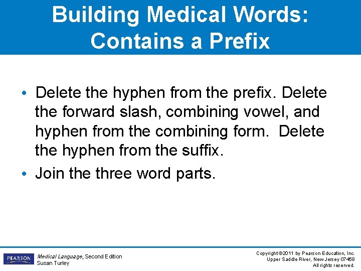 Building Medical Words: Contains a Prefix • Delete the hyphen from the prefix. Delete Building Medical Words: Contains a Prefix • Delete the hyphen from the prefix. Delete