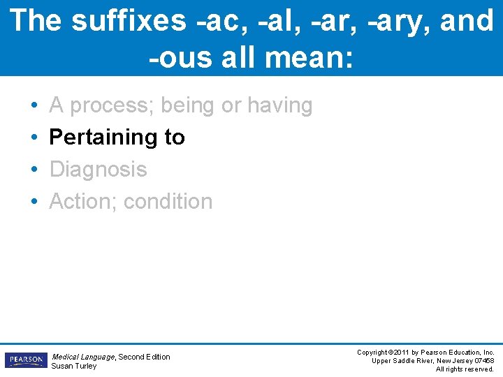 The suffixes -ac, -al, -ary, and -ous all mean: • • A process; being The suffixes -ac, -al, -ary, and -ous all mean: • • A process; being