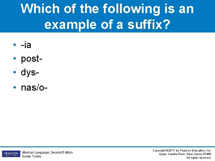 Which of the following is an example of a suffix? • -ia • post Which of the following is an example of a suffix? • -ia • post
