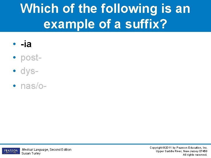 Which of the following is an example of a suffix? • -ia • post Which of the following is an example of a suffix? • -ia • post