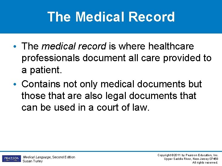 The Medical Record • The medical record is where healthcare professionals document all care The Medical Record • The medical record is where healthcare professionals document all care