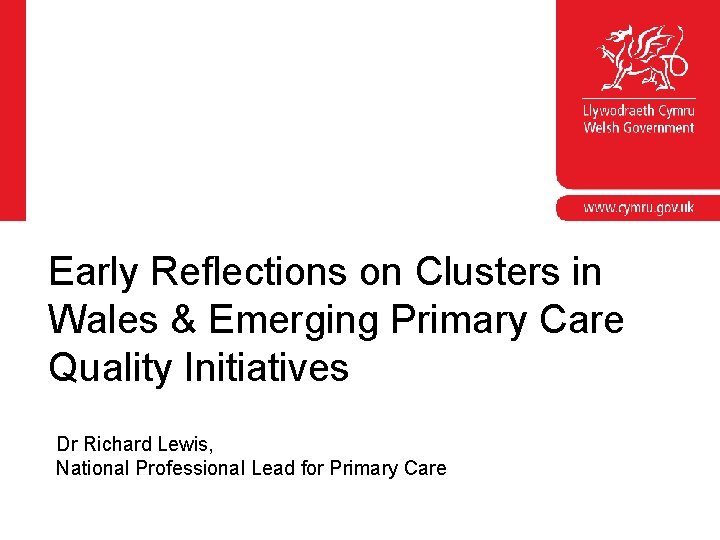 Corporate slide master With guidelines for corporate presentations Early Reflections on Clusters in Wales