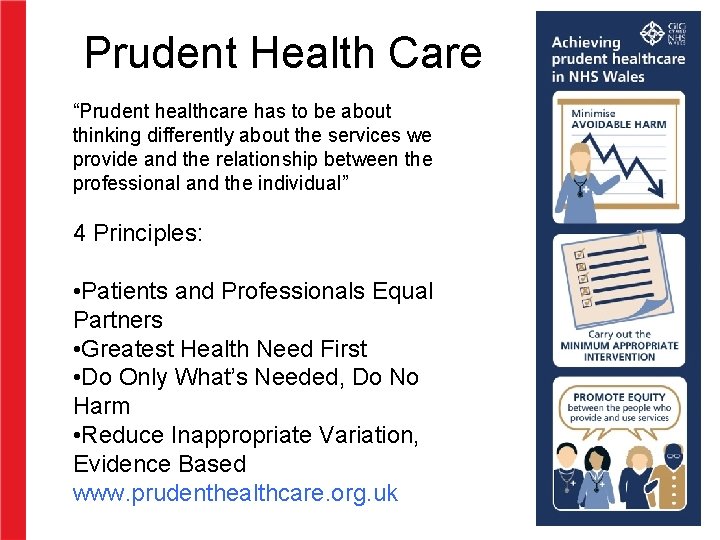 Prudent Health Care “Prudent healthcare has to be about thinking differently about the services