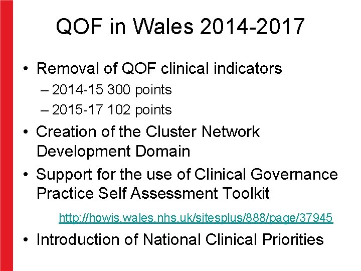 QOF in Wales 2014 -2017 • Removal of QOF clinical indicators – 2014 -15