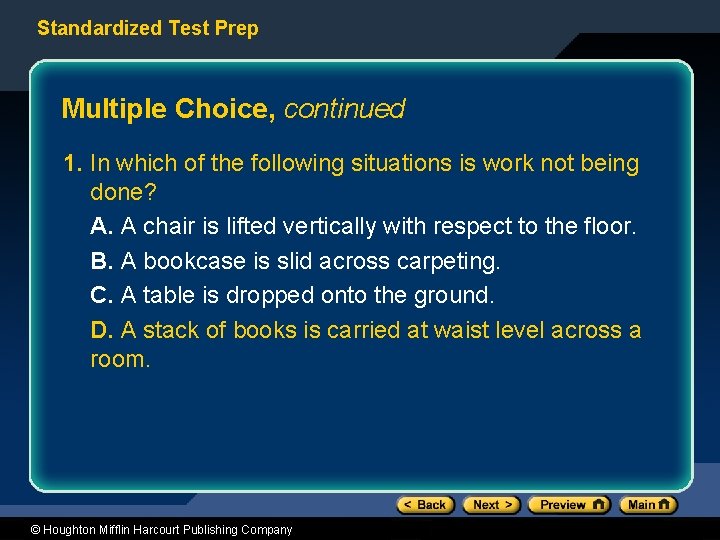 Standardized Test Prep Multiple Choice, continued 1. In which of the following situations is