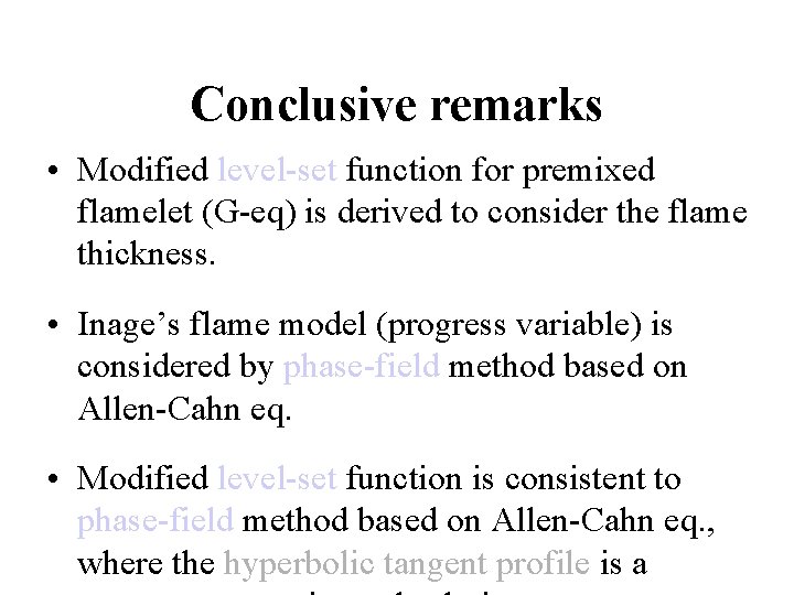 Conclusive remarks • Modified level-set function for premixed flamelet (G-eq) is derived to consider