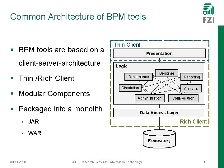 Common Architecture of BPM tools § BPM tools are based on a client-server-architecture §