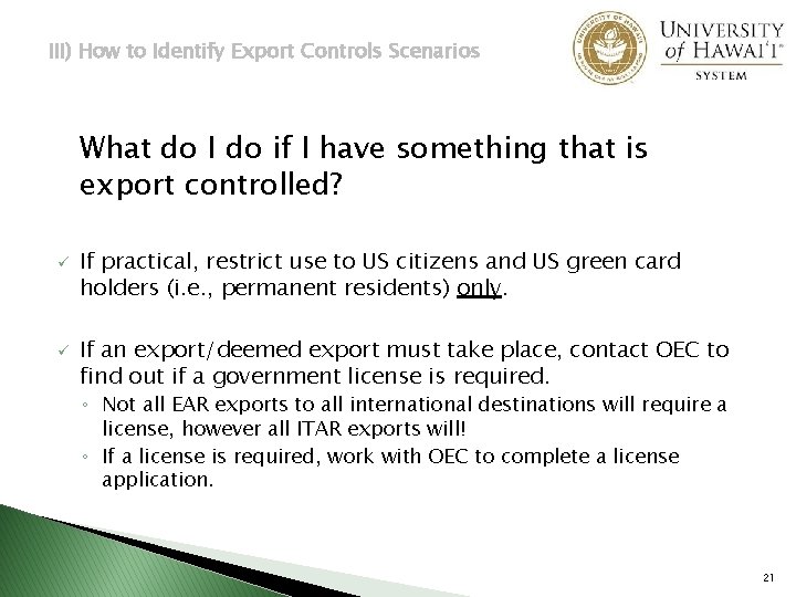 III) How to Identify Export Controls Scenarios What do I do if I have