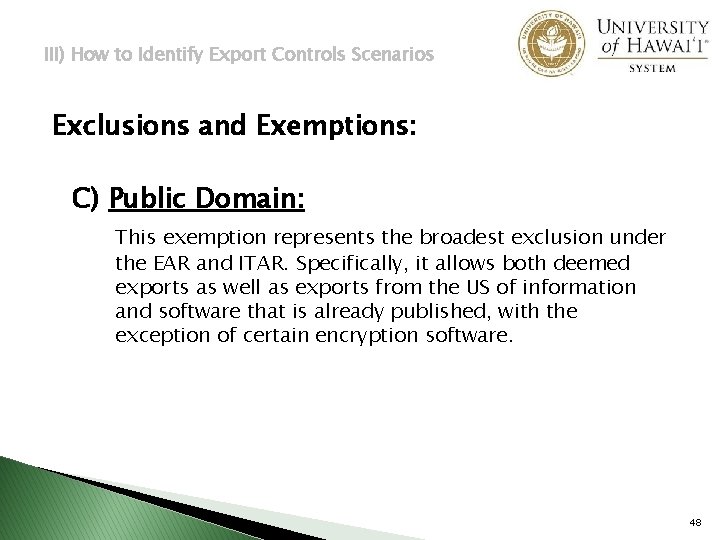 III) How to Identify Export Controls Scenarios Exclusions and Exemptions: C) Public Domain: This