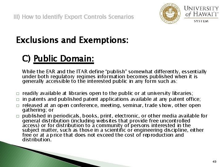 III) How to Identify Export Controls Scenarios Exclusions and Exemptions: C) Public Domain: While