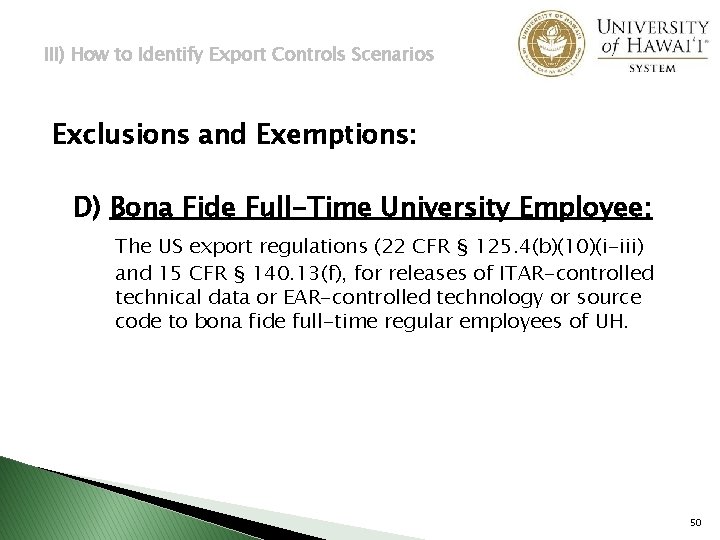 III) How to Identify Export Controls Scenarios Exclusions and Exemptions: D) Bona Fide Full-Time