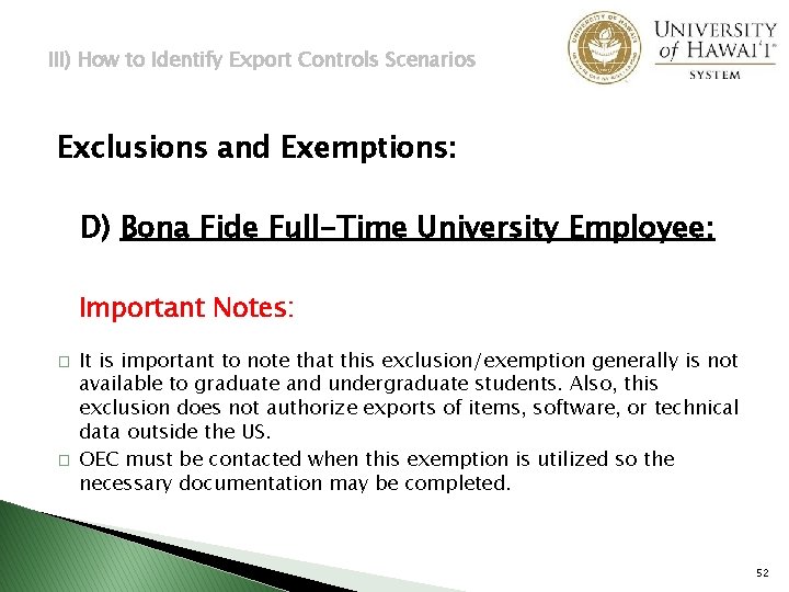 III) How to Identify Export Controls Scenarios Exclusions and Exemptions: D) Bona Fide Full-Time