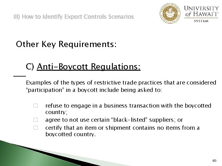 III) How to Identify Export Controls Scenarios Other Key Requirements: C) Anti-Boycott Regulations: Examples
