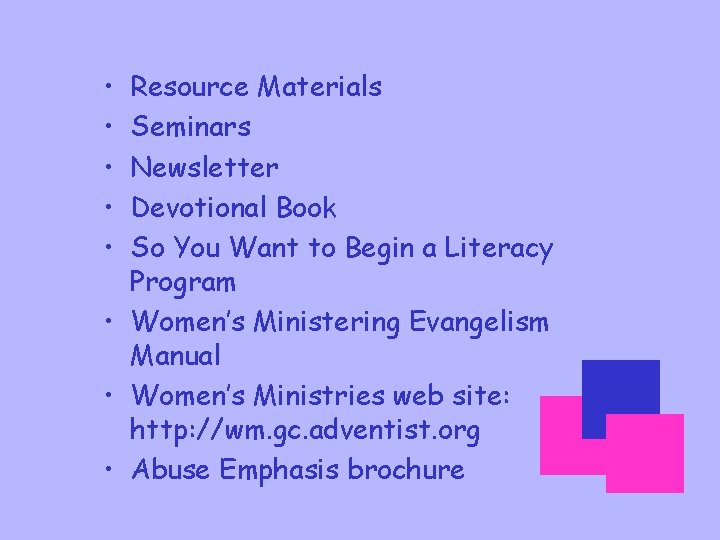  • • • Resource Materials Seminars Newsletter Devotional Book So You Want to