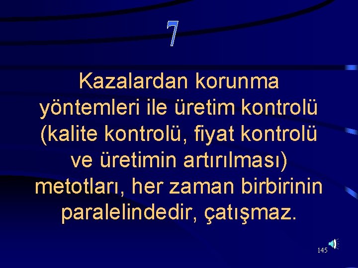 Kazalardan korunma yöntemleri ile üretim kontrolü (kalite kontrolü, fiyat kontrolü ve üretimin artırılması) metotları,