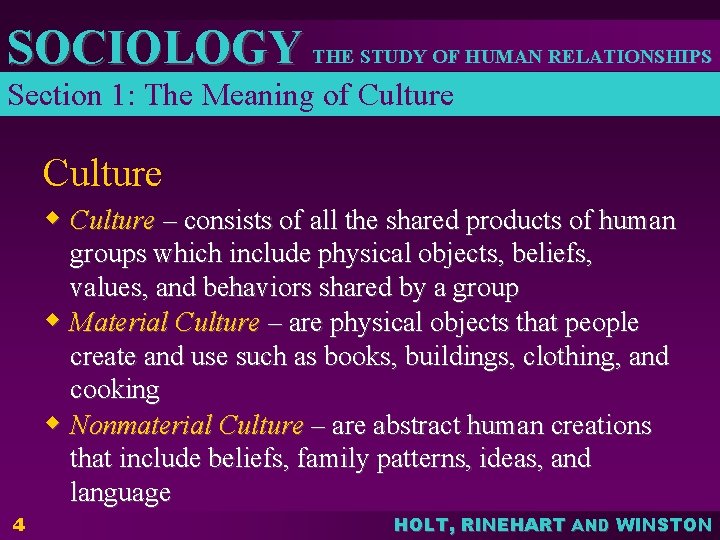 SOCIOLOGY THE STUDY OF HUMAN RELATIONSHIPS Section 1: The Meaning of Culture w Culture SOCIOLOGY THE STUDY OF HUMAN RELATIONSHIPS Section 1: The Meaning of Culture w Culture