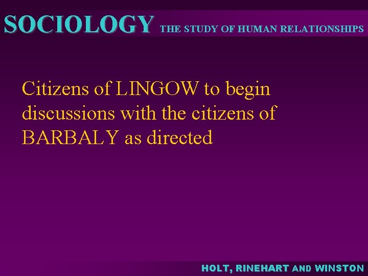 SOCIOLOGY THE STUDY OF HUMAN RELATIONSHIPS Citizens of LINGOW to begin discussions with the SOCIOLOGY THE STUDY OF HUMAN RELATIONSHIPS Citizens of LINGOW to begin discussions with the