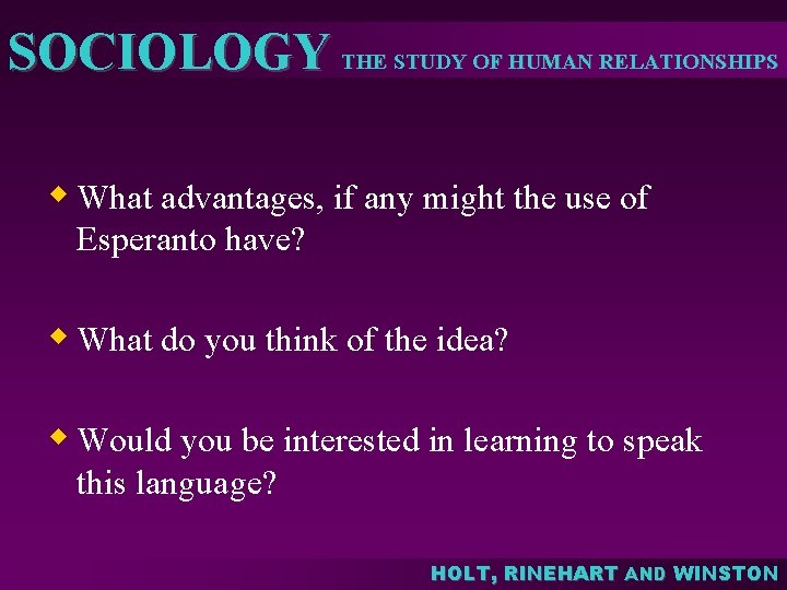SOCIOLOGY THE STUDY OF HUMAN RELATIONSHIPS w What advantages, if any might the use SOCIOLOGY THE STUDY OF HUMAN RELATIONSHIPS w What advantages, if any might the use