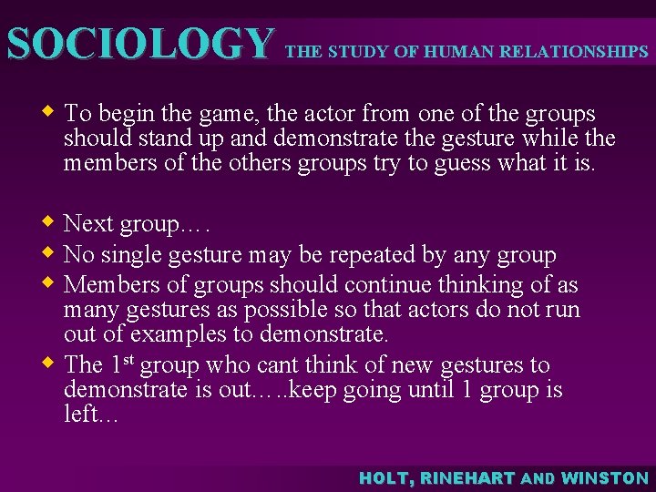 SOCIOLOGY THE STUDY OF HUMAN RELATIONSHIPS w To begin the game, the actor from SOCIOLOGY THE STUDY OF HUMAN RELATIONSHIPS w To begin the game, the actor from