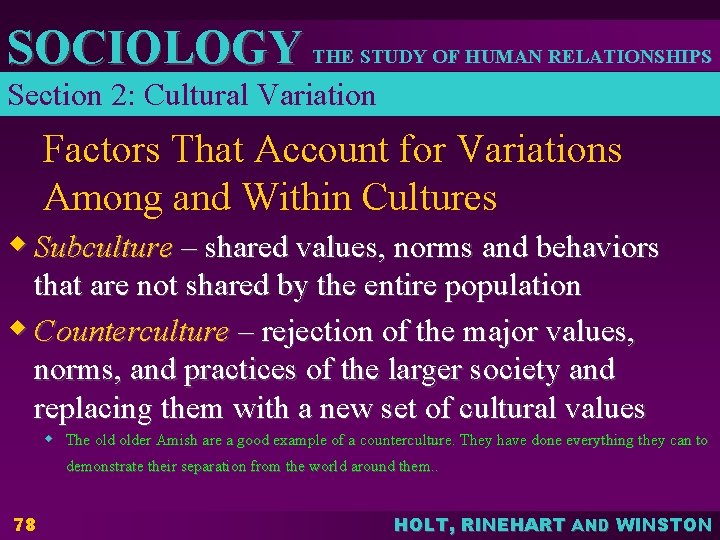 SOCIOLOGY THE STUDY OF HUMAN RELATIONSHIPS Section 2: Cultural Variation Factors That Account for SOCIOLOGY THE STUDY OF HUMAN RELATIONSHIPS Section 2: Cultural Variation Factors That Account for