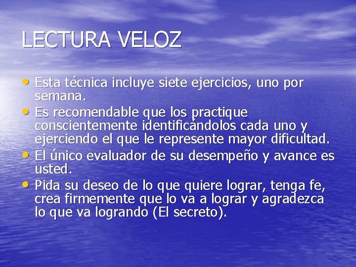 LECTURA VELOZ • Esta técnica incluye siete ejercicios, uno por • • • semana.