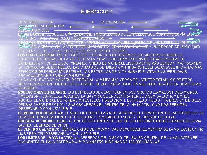 EJERCICIO 1 UNIVERSO LA VIA LACTEA LA GUIA VISUAL DEFINITIVA ALTEA-UNAM-2006 LA VIA LACTEA: