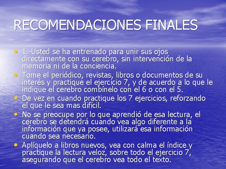 RECOMENDACIONES FINALES • 1. -Usted se ha entrenado para unir sus ojos • •