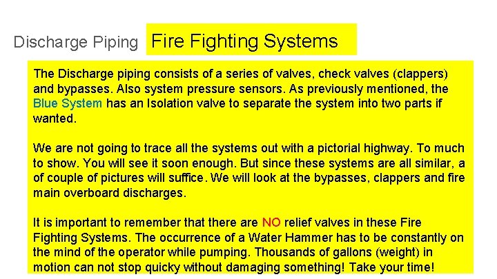 Discharge Piping Fire Fighting Systems The Discharge piping consists of a series of valves,