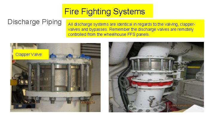 Fire Fighting Systems Discharge Piping Clapper Valve All discharge systems are identical in regards